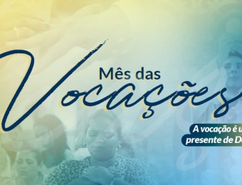 MÊS VOCACIONAL: TESTEMUNHAS DA VIDA EM CRISTO