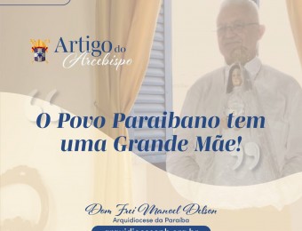 O Povo Paraibano tem uma Grande Mãe!