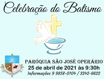 Celebração do Batismo acontece dia 25